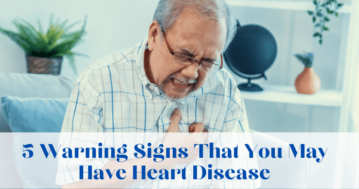 Signs That You May Have Heart Disease